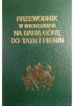 Przewodnik w wycieczkach na Babią Górę do Tatr i Pienin