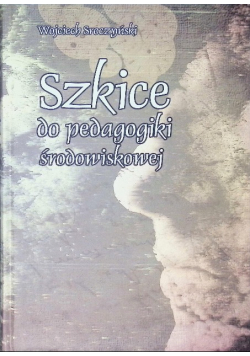 Szkice do pedagogiki środowiskowej