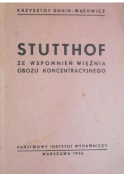 Stutthof ze wspomnień więźnia obozu koncentracyjnego 1946 r.