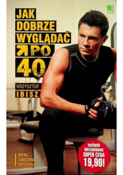 Jak dobrze wyglądać po 40