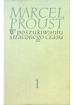 W poszukiwaniu straconego czasu Tom I