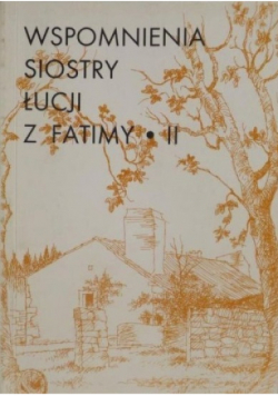Wspomnienia Siostry Łucji z Fatimy Tom II