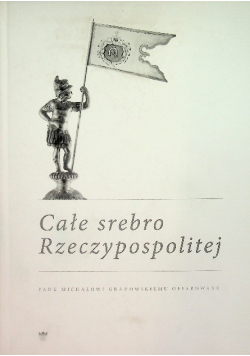 Całe srebro Rzeczypospolitej