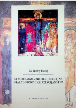 Staurologiczno-rezurekcyjna wiarygodność chrześcijaństwa