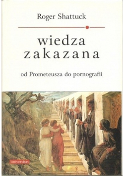 Wiedza zakazana od Prometeusza do pornografii