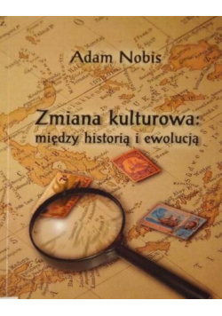 Zmiana kulturowa. Między historią i ewolucją