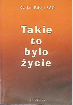 Takie to było życie