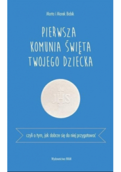 Pierwsza Komunia Święta Twojego dziecka