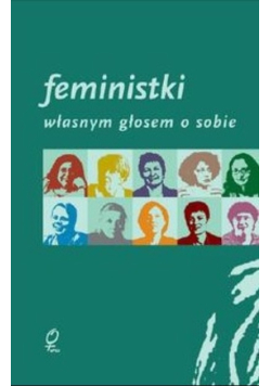 Feministki własnym głosem o sobie
