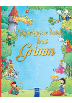 Najpiękniejsze baśnie braci Grimm