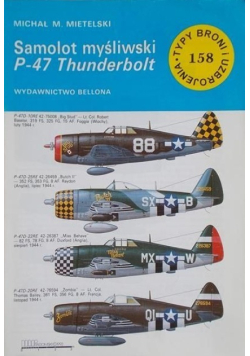 Typy broni i uzbrojenia Tom 158 Samolot myśliwski P - 47 Thunderbolt