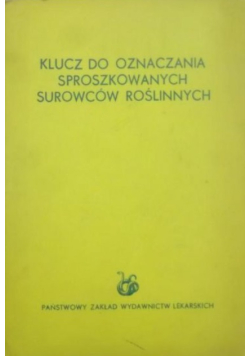 Klucz do oznaczania sproszkowanych surowców roślinnych