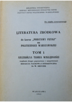 Literatura źródłowa do kursu Podstawy Fizyki na Politechnice Warszawskiej Tom I Szczególna Teoria Względności