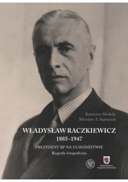Władysław Raczkiewicz 1885-1947