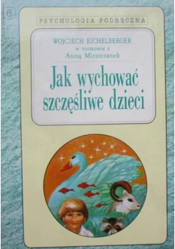 Jak wychować szczęśliwe dzieci