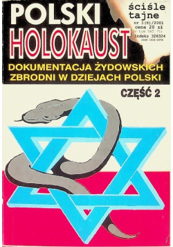 Polski Holokaust Część 2 dokumentacja żydowskich zbrodni w dziejach Polski Nr 1 / 01