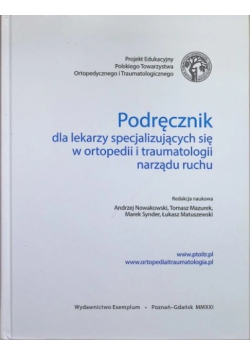 Podręcznik dla lekarzy specjalizujących się w ortopedii i traumatologii narządu ruchu