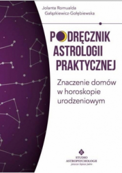 Podręcznik astrologii praktycznej Znaczenie domów w horoskopie urodzinowym