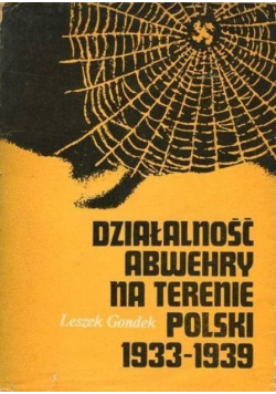 Działalność Abwehry na terenie Polski 1933 - 1939