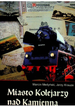 Miasto Kolejarzy nad Kamienną