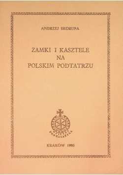 Zamki i Kasztele na polskim Podtatrzu