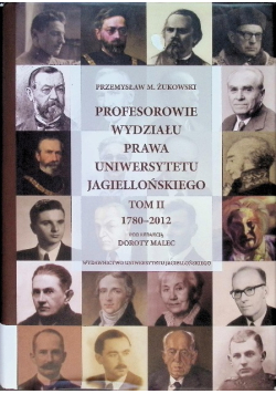 Profesorowie Wydziału prawa Uniwersytetu Jagiellońskiego Tom 2