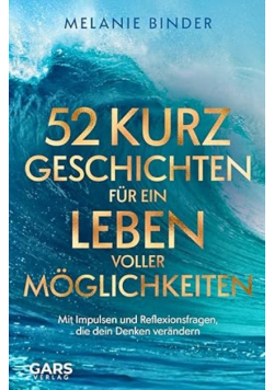 52 Kurzgeschichten fur ein Leben voller Moglichkeiten