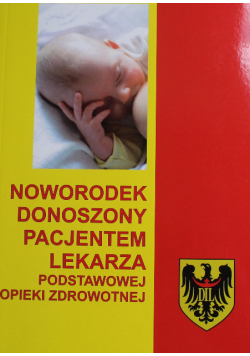 Noworodek donoszony pacjentem lekarza