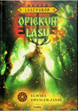 Leszygród Tom 3 Opiekun lasu