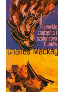 Niezwykłe złudzenia i szaleństwa tłumów