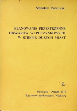 Planowanie przestrzenne obszarów wypoczynkowych w strefie dużych miast