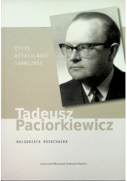 Tadeusz Paciorkiewicz życie działalność twórczość