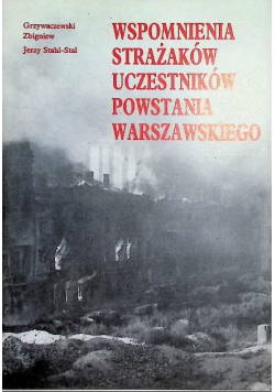 Wspomnienia strażaków uczestników Powstania Warszawskiego