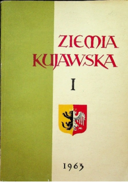 Ziemia Kujawska Tom 1