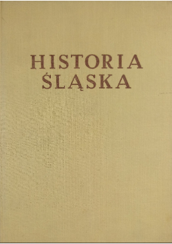 Historia Śląska Tom 1 Część 1