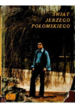 Świat Jerzego Połomskiego