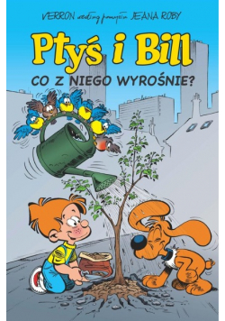 Ptyś i Bill. Co z niego wyrośnie? Tom 3