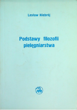 Podstawy filozofii pielęgniarstwa