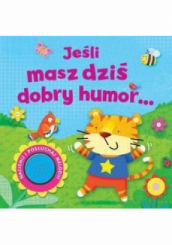 Jeśli masz dziś dobry humor