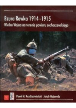 Bzura Rawka 1914 1915 Wielka Wojna na terenie powiatu sochaczewskiego