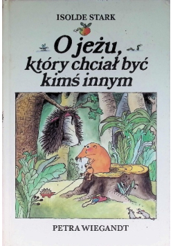 O jeżu który chciał być kimś innym