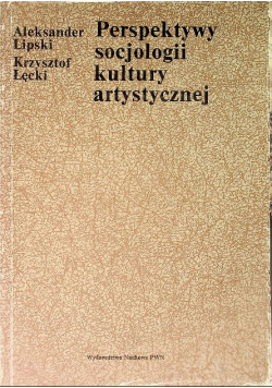 Perspektywy socjologii kultury artystycznej