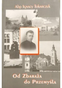 Od Zbaraża do Przemyśla