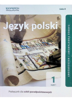 Język Polski Część 1 Zakres podstawowy i rozszerzony Podręcznik dla szkół ponadpodstawowych