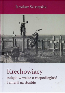Krechowiacy polegli w walce o niepodległość Polski