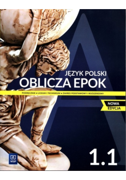 Oblicza epok. Język polski. Podręcznik. Liceum i technikum. Klasa 1. Część 1. Zakres podstawowy i rozszerzony. Nowa edycja
