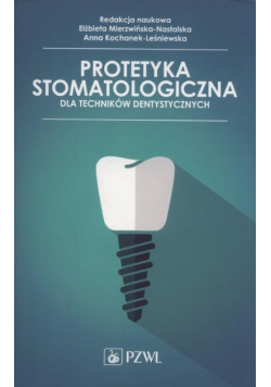 Protetyka stomatologiczna dla techników dentystycznych