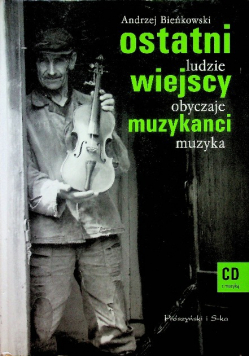 Ostatni wiejscy muzykanci Ludzie obyczaje muzyka