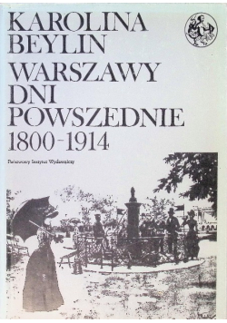 Warszawy dni powszednie 1800 - 1914