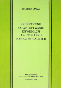 Selektywne zapamiętywanie informacji jako wskaźnik postaw moralnych